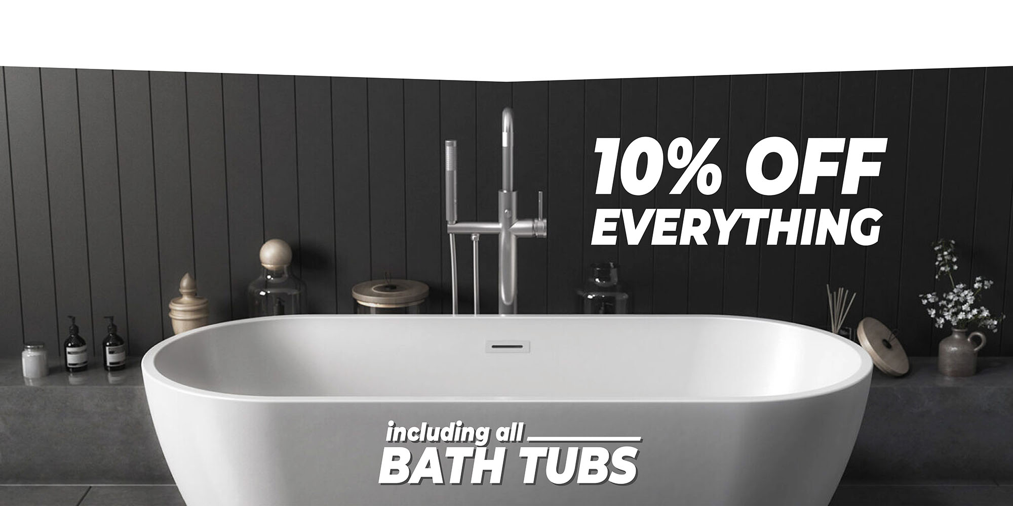 10% off all bath tubs